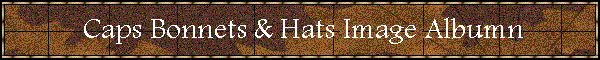 Caps Bonnets and Hats Albumn